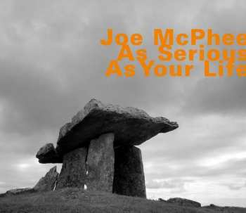 CD Joe McPhee: As Serious As Your Life
