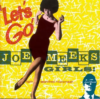 Joe Meek: Let's Go - Joe Meek's Girls!