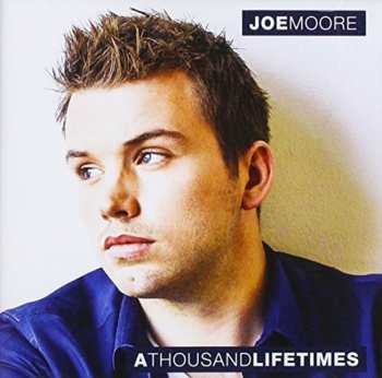 Album Joe Moore: A Thousand Lifetimes