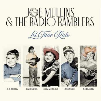 CD Joe Mullins & The Radio Ramblers: Let Time Ride