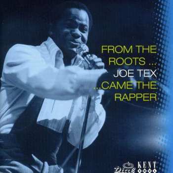 CD Joe Tex: From The Roots ... Came The Rapper