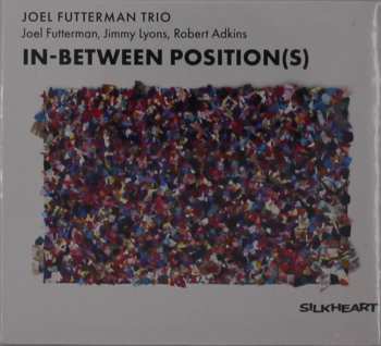 Album Joel Futterman: In-Between-Position(s) - A Trio In Eight Movements