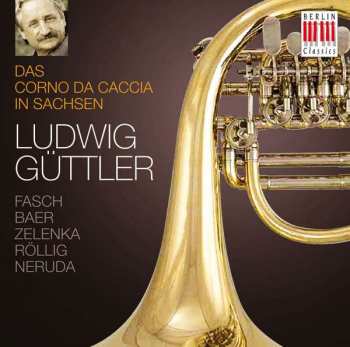 CD Johann Baptist Georg: Ludwig Güttler - Das Corno Da Caccia In Sachsen
