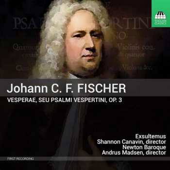 CD Johann Caspar Ferdinand Fischer: Vesperae, Seu Psalmi Vespertini, Op. 3