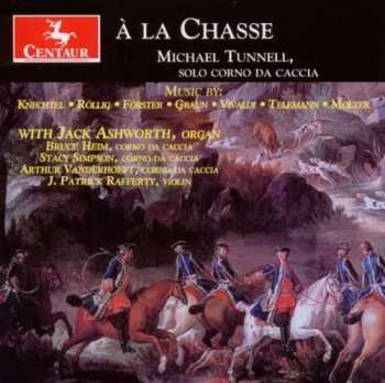 CD Johann Georg Knechtel: Michael Tunnel - A La Chasse