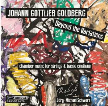 Album Johann Gottlieb Goldberg: Beyond The Variations (Chamber Music For Strings And Basso Continuo)
