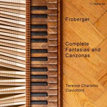 CD Johann Jakob Froberger: Complete Fantasias And Canzonas