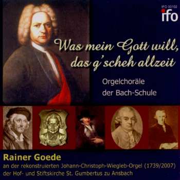 CD Johann Ludwig Krebs: Was Mein Gott Will, Das G'scheh Allzeit - Orgelchoräle Der Bach-schule