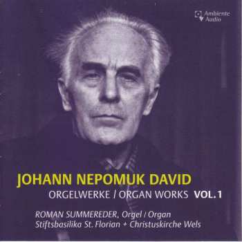 CD Johann Nepomuk David: Ausgewählte Orgelwerke Vol.1