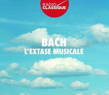 3CD Johann Sebastian Bach: Bach - L'extase Musicale