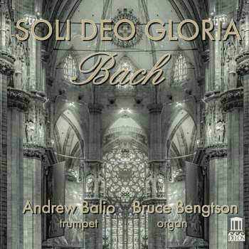 2CD Johann Sebastian Bach: Bach-transkriptionen Für Trompete & Orgel - "soli Deo Gloria"