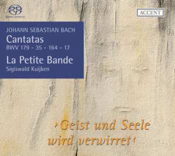 SACD Johann Sebastian Bach: Cantatas BWV 179 - 35 - 164 -17 ›Geist Und Seele Wird Verwirret‹