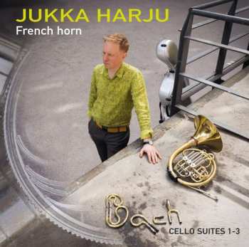 Album Johann Sebastian Bach: Cellosuiten Bwv 1007-1009 Arrangiert Für Horn