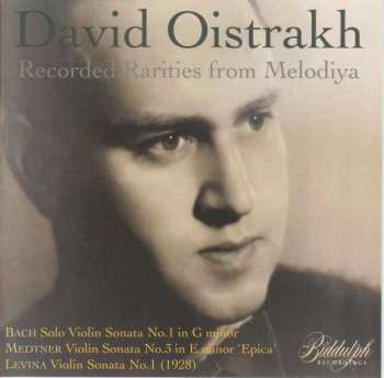 CD Johann Sebastian Bach: David Oistrach  - Recorded Rarities From Melodiya