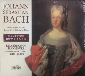 Johann Sebastian Bach: Festmusiken Für Das Kurfürstlich-Sächsische Haus.Kantaten, BWV 213 & 214