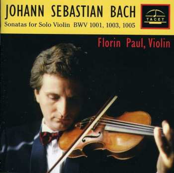 CD Johann Sebastian Bach: Sonatas For Solo Violin BWV 1001, 1003, 1005