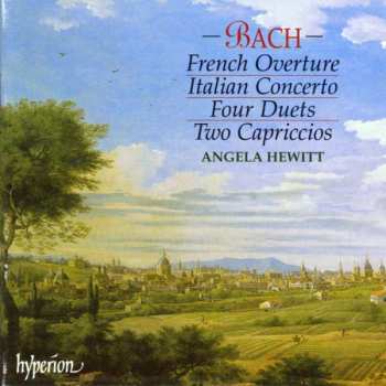 CD Johann Sebastian Bach: French Overture, Italian Concerto, Four Duets, Two Capriccios