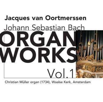 Album Johann Sebastian Bach: Organ Works Vol.1