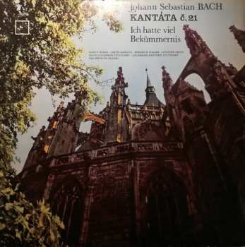 LP Johann Sebastian Bach: Kantáta č. 21  „Ich Hatte Viel Bekümmernis"
