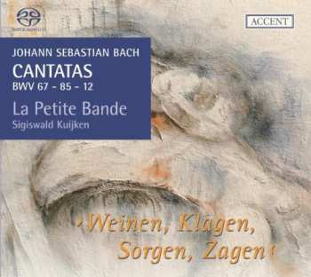 SACD Johann Sebastian Bach: Cantatas BWV 67 - 85 - 12 ›Weinen, Klagen, Sorgen, Zagen‹