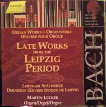 Late Works From The Leipzig Period