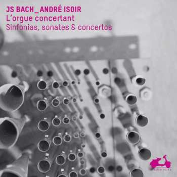Album Johann Sebastian Bach: L´Orgue Concertant. Sinfonias, Sonates & Concertos