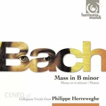 CD Johann Sebastian Bach: Mass In B Minor - Messe En Si Mineur / Motets