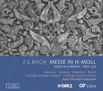 2CD Johann Sebastian Bach: Messe In H-Moll / Mass In B Minor - BWV 232