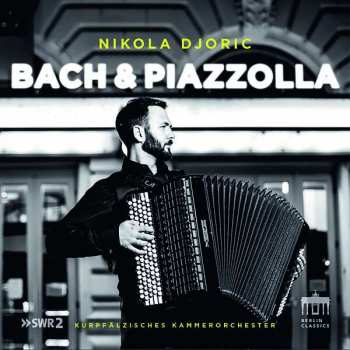 CD Johann Sebastian Bach: Nikola Djoric - Bach & Piazzolla