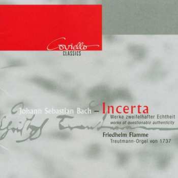 CD Johann Sebastian Bach: Orgelwerke "incerta"