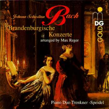2CD Johann Sebastian Bach: Brandenburgische Konzerte (Arranged By Max Reger)