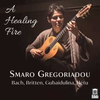 CD Johann Sebastian Bach: Smaro Gregoriadou - A Healing Fire