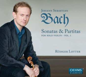 CD Johann Sebastian Bach: Sonatas & Partitas For Solo Violin • Vol. I