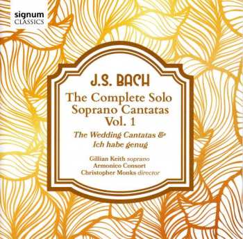 CD Johann Sebastian Bach: The Complete Solo Soprano Cantatas, Vol. 1
