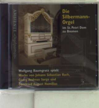 CD Johann Sebastian Bach: Wolfgang Baumgratz - Silbermann-orgel In St. Petri Bremen