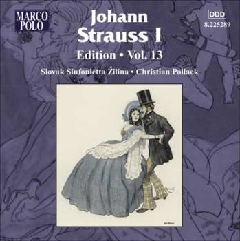 CD Johann Strauss Sr.: Johann Strauss I:  Edition • Vol. 13