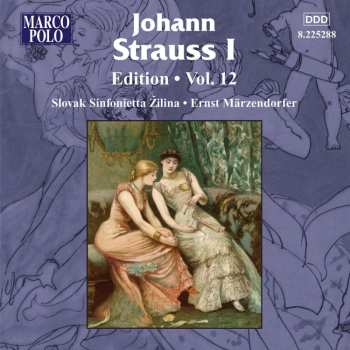 CD Johann Strauss Sr.: Johann Strauss I:  Edition • Vol. 12