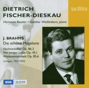 CD Johannes Brahms: Die Schöne Magelone - Nachtwandler Op. 86,3 - Von Ewiger Liebe Op. 43,1 - Waldeseinsamkeit Op. 85,6 (Cologne, 1952/1954)