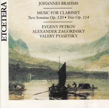 Music For Clarinet - Two Sonatas Op. 120 / Trio Op. 114