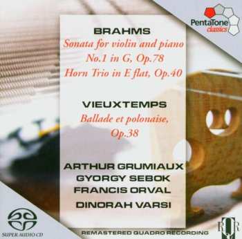 SACD Johannes Brahms: Johannes Brahms - Sonata for Violin and Piano / Horn Trio & Henri Vieuxtemps - Ballade et Polonaise