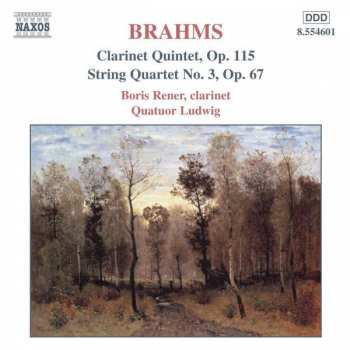 CD Johannes Brahms: Clarinet Quintet, Op. 115 / String Quartet No. 3, Op. 67