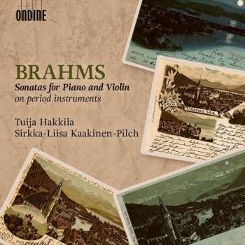 CD Johannes Brahms: Sonatas For Piano And Violin On Period Instruments