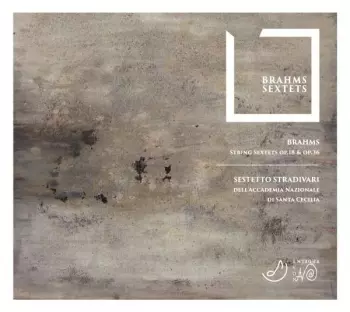 Johannes Brahms: String Sextets Op. 18 & Op. 36