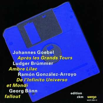 CD Ludger Brümmer: Après Les Grands Tours / Ambre, Lilac / De L'Infinito Universo Et Mondi / Fallout