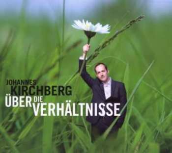 Album Johannes Kirchberg: Über Die Verhältnisse