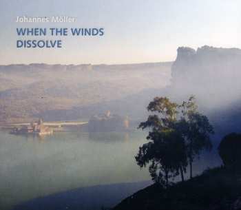 CD Johannes Möller: When The Winds Dissolve