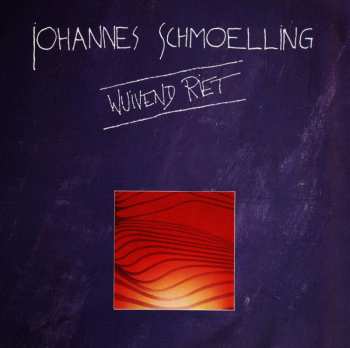 CD Johannes Schmölling: Wuivend Riet