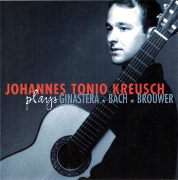 Album Johannes Tonio Kreusch: Plays Ginastera-Bach-Brouwer