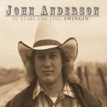 Album John Anderson: 40 Years and Still Swingin'