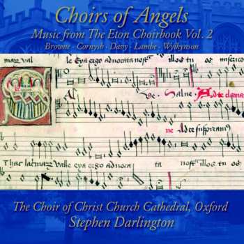 CD John Browne: Christ Church Cathedral Choir - Choirs Of Angels (music From The Eton Choirbook Vol.2)